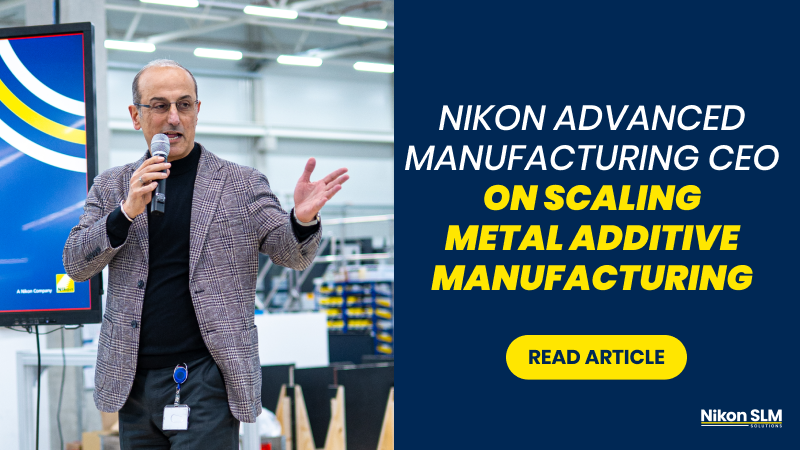 Nikon Metal AM Strategy