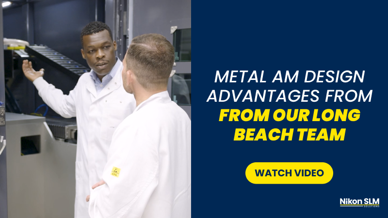 Design Advantages of Metal AM