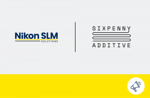 Nikon SLM Solutions Expands Canadian Presence Through Partnership with Sixpenny Additive